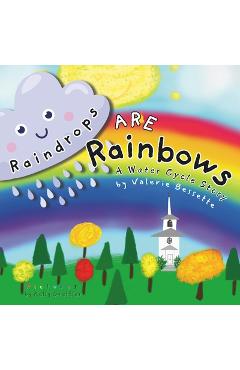 Coperta cărții 'Raindrops ARE Rainbows - Kelly Grettler'