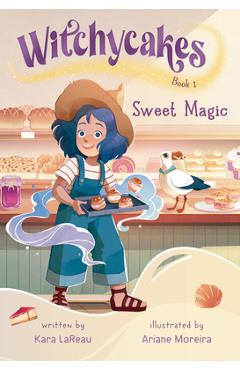 Coperta cărții 'Witchycakes #1: Sweet Magic - Kara Lareau'