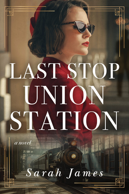 Last Stop Union Station - Sarah James