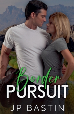 Border Pursuit - J. P. Bastin