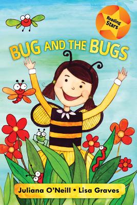 Coperta cărții 'Bug and the Bugs - Juliana O'neill'