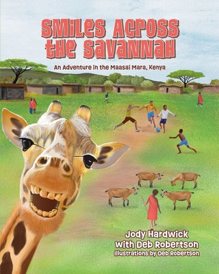 Smiles Across the Savannah: An Adventure in Maasai Mara, Kenya - Jody Hardwick