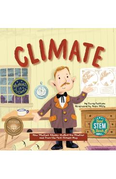 Coperta cărții 'Climate: How Wladimir Koppen Studied Weather and Drew the First Climate Map - Darcy Pattison'