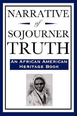 Narrative of Sojourner Truth (An African American Heritage Book) - Sojourner Truth