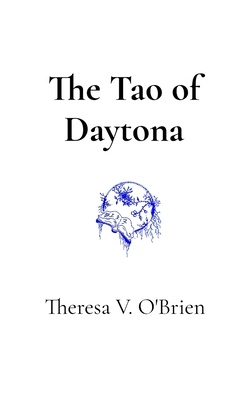 The Tao of Daytona - Theresa V. O'brien