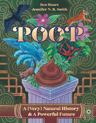 Poop: A (Very) Natural History & a Powerful Future - Ben Hoare