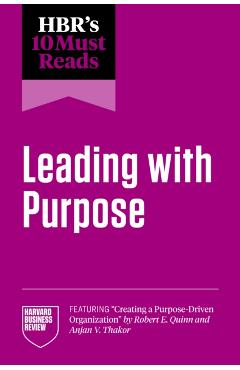 Coperta cărții 'Hbr's 10 Must Reads on Leading with Purpose (Featuring Creating a Purpose-Driven Organization by Robert E. Quinn and'