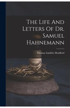 Coperta cărții 'The Life And Letters Of Dr. Samuel Hahnemann - Thomas Lindsley Bradford'