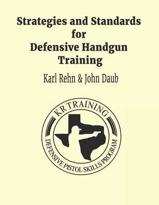 Strategies and Standards for Defensive Handgun Training (large format): Large Format Paperback - John Daub