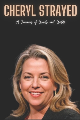 Cheryl Strayed: A Journey of Words and Wilds - Petrovic Press
