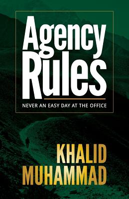 Agency Rules - Never an Easy Day at the Office - Khalid Muhammad