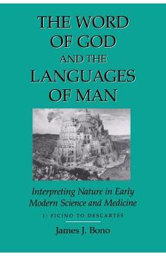 Coperta cărții 'Word of God & the Languages of Man: Interpreting Nature in Early Modern Science and Medicine Volume I, Ficino to'