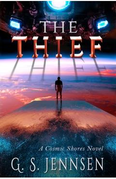 Poza produsului The Thief: A Cosmic Shores Novel - G. S. Jennsen
