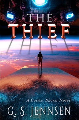 The Thief: A Cosmic Shores Novel - G. S. Jennsen
