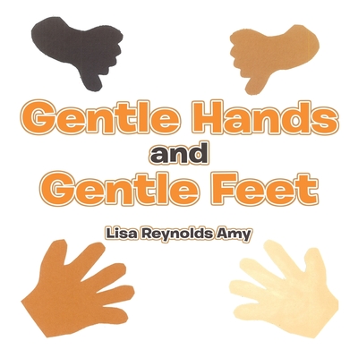 Gentle Hands and Gentle Feet - Lisa Reynolds Amy