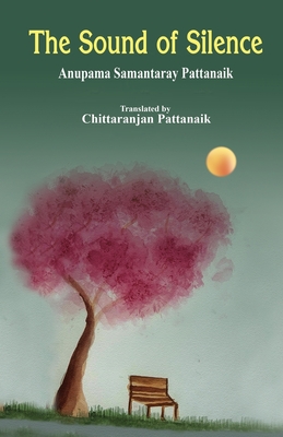 The Sound of Silence - Anupama Samantaray Pattanaik