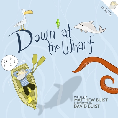 Down at the Wharf - David Buist