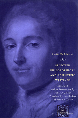 Selected Philosophical and Scientific Writings - Emilie Du Châtelet