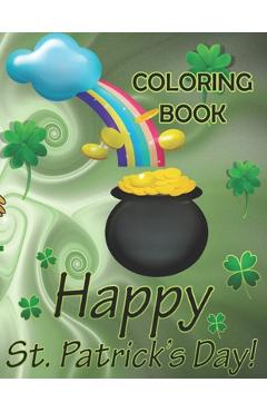 Coperta cărții 'Happy St. Patrick's Day Coloring Book: A lovely Children's Coloring Book to Describe St Patrick's Day Ireland's Party'