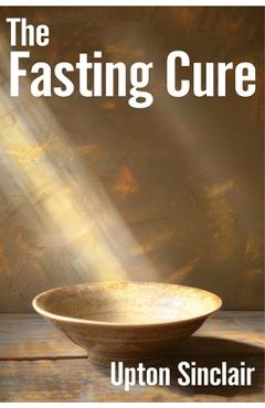 Coperta cărții 'The Fasting Cure: Intermittent Fasting Diet - Upton Sinclair'