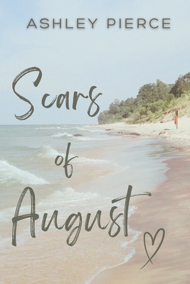 Scars of August - Ashley Pierce