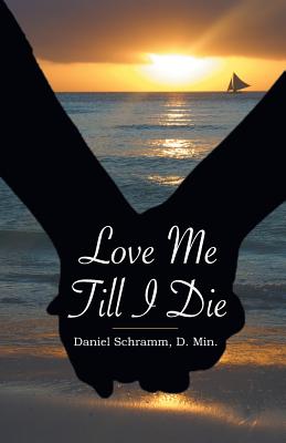 Love Me Till I Die - Daniel Schramm