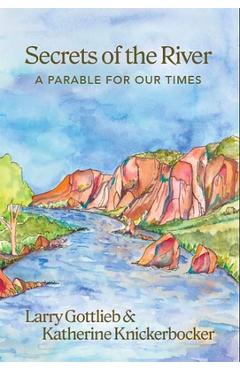 Poza produsului Secrets of the River: A Parable for Our Times - Larry Gottlieb