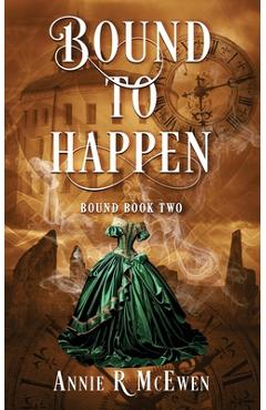 Bound to Happen - Annie R. Mcewen