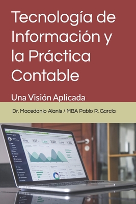 Tecnología de Información y la Práctica Contable: Una Visión Aplicada - Pablo R. Garcia