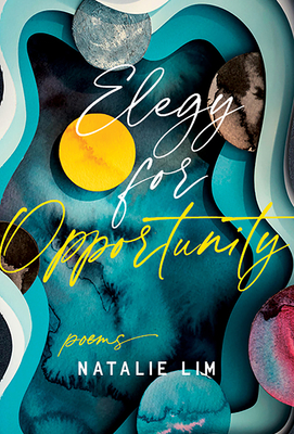 Elegy for Opportunity - Natalie Lim