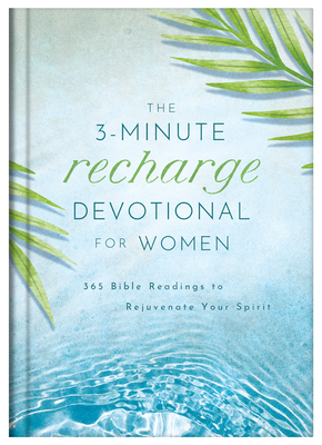 The 3-Minute Recharge Devotional for Women: 365 Bible Readings to Rejuvenate Your Spirit -