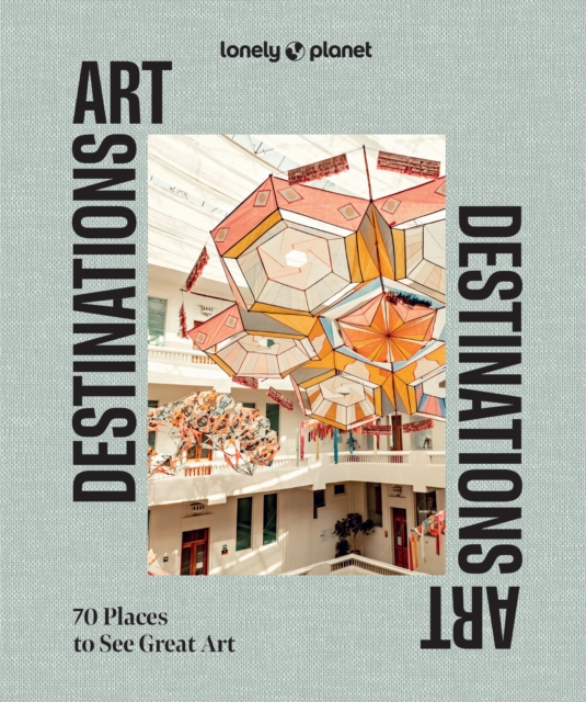 Lonely Planet Art Destinations - Lonely Planet