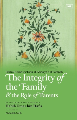 Coperta cărții 'The Integrity of the Family & the Role of Parents - Abdullah Salih'