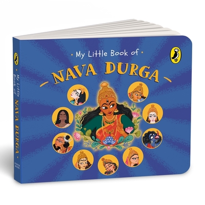 My Little Book of Nava Durga: Celebrate the Nine Forms of Goddess Durga This Navratri Full-Coloured, Illustrated Board Books on Hindu Mythology Indian - Nalini Ramachandran