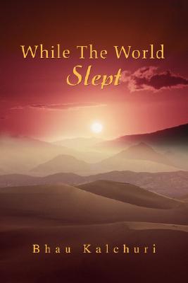 While the World Slept - Bhau Kalchuri