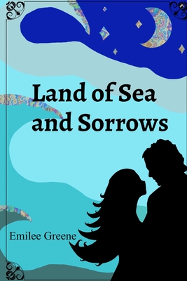 Land of Sea and Sorrows - Emilee Greene