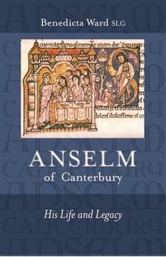 Coperta cărții 'Anselm of Canterbury: His Life and Legacy - Benedicta Ward'