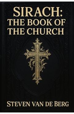 Coperta cărții 'Sirach: The Book of the Church - Steven Van De Berg'