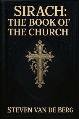 Coperta cărții 'Sirach: The Book of the Church - Steven Van De Berg'