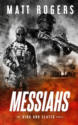 Messiahs: A King & Slater Thriller - Matt Rogers