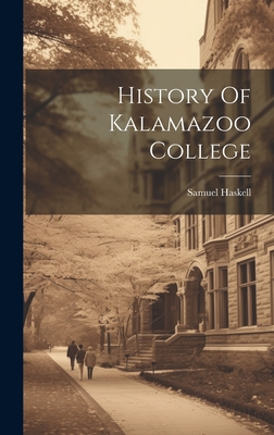 History Of Kalamazoo College - Samuel Haskell