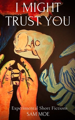 Coperta cărții 'I Might Trust You - Sam Moe'
