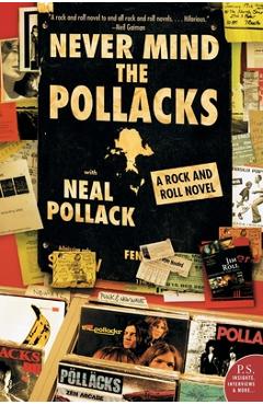 Coperta cărții 'Never Mind the Pollacks: A Rock and Roll Novel - Neal Pollack'