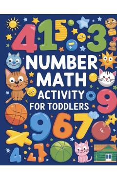 Coperta cărții 'Number Math Activity Book for Toddlers: Math Activity Book for Kids, Math Books for Toddlers - Laura Bidden'