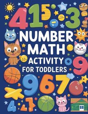 Coperta cărții 'Number Math Activity Book for Toddlers: Math Activity Book for Kids, Math Books for Toddlers - Laura Bidden'