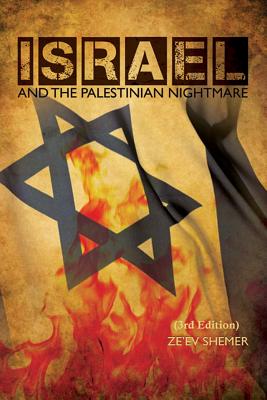ISRAEL and the Palestinian nightmare: 3rd Edition - Ze'ev Shemer