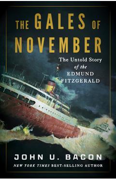Poza produsului The Gales of November: The Untold Story of the Edmund Fitzgerald - John U. Bacon
