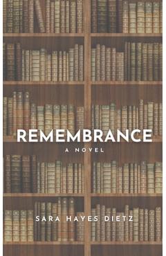 Coperta cărții 'Remembrance - Sara Hayes Dietz'