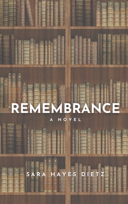 Coperta cărții 'Remembrance - Sara Hayes Dietz'