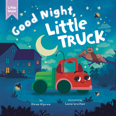 Good Night, Little Truck - 